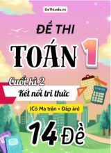 Đề thi Toán Lớp 1 cuối học kì 2 KNTT có Ma trận và Đáp án (14 Đề)